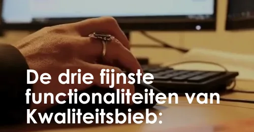 De drie fijnste functionaliteiten van Kwaliteitsbieb
